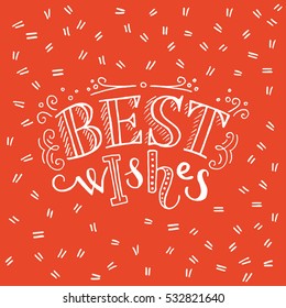 Best wishes unique hand lettering, isolated on red background. Great inscription for greeting cards, banners and holidays flyers.