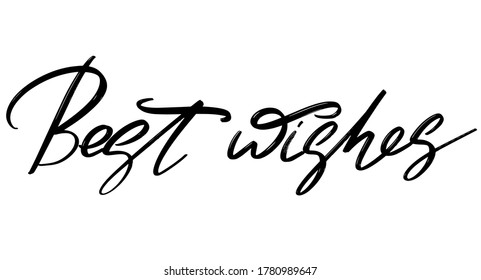 Best Wishes. Vector Hand Drawn Lettering  Isolated. Template For Card, Poster, Banner, Print For T-shirt, Pin, Badge, Patch.