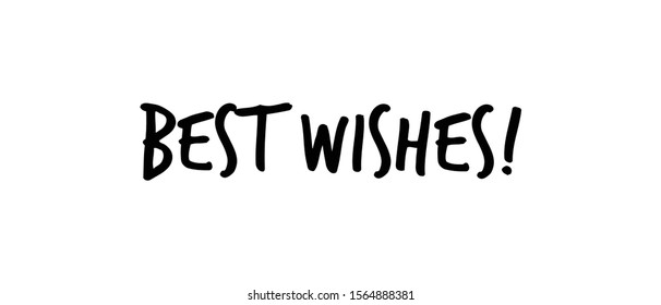 Best wishes vector text, lettering type sign. Maker ink font.