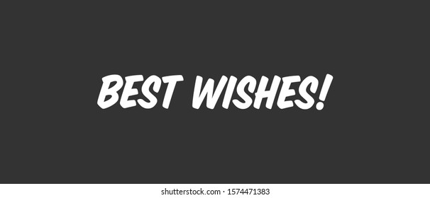 Best wishes vector text, lettering type sign. Maker ink font.