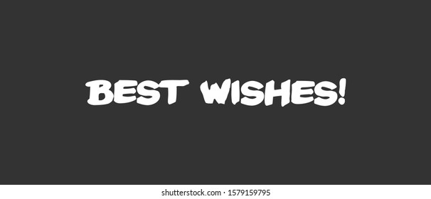 Best wishes vector text, lettering type sign. Maker ink font.