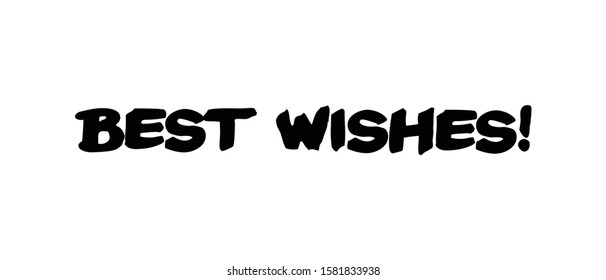 Best wishes vector text, lettering type sign. Maker ink font.