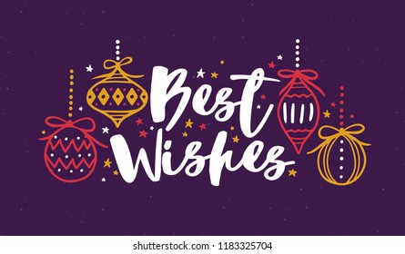 Best Wishes written with cursive calligraphic font and decorated with baubles and stars. Christmas or New Year handwritten lettering. Colored vector illustration for holiday postcard, greeting card.