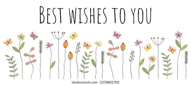 Best wishes to you. Greeting card with lovingly drawn flowers and butterflies.