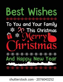 Best wishes to you and your family this Christmas Merry Christmas and happy new year t shirt design