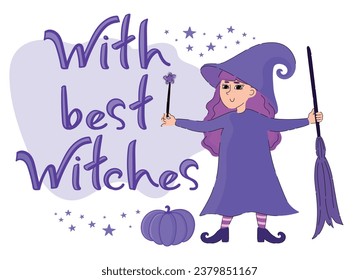 With best witches. Halloween illustration with lettering and hand drawn witch. Vector illustration