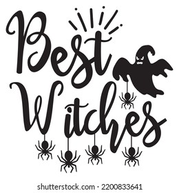 Best Witches, Happy Halloween Shirt Print Template, Witch Bat Cat Scary House Dark Green Riper Boo Squad Grave Pumpkin Skeleton Spooky Trick Or Treat