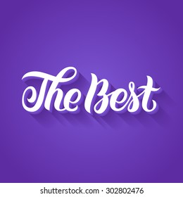 The Best word hand lettering. Handmade calligraphy vector illustration