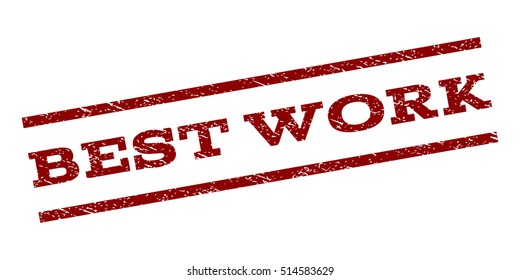 Best Work watermark stamp. Text tag between parallel lines with grunge design style. Rubber seal stamp with dirty texture. Vector dark red color ink imprint on a white background.