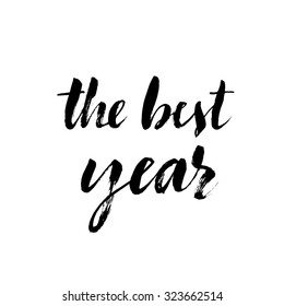 The best year card. Ink illustration. Hand drawn lettering. Dry brush illustration. Modern calligraphy.