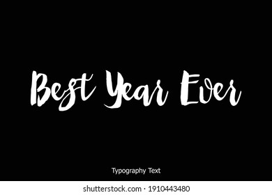 Best Year Ever Bold Typescript Typography Text Inscription on Background
