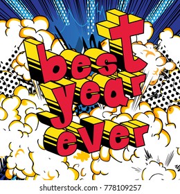 Best Year Ever - Comic book style word on abstract background.