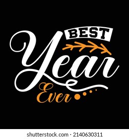 Best Year Ever, New Day, Happy Year Typography T shirt