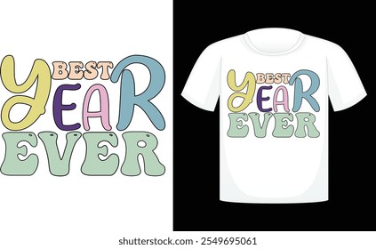 Best Year Ever Retro ,Happy New Year Sublimation Design , New year t shirt Designs , Retro t shirt Design