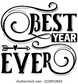 Best Year Ever  T shirt design Vector File