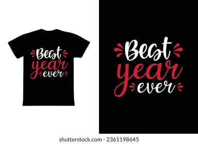 Best Year Ever. T-Shirt Design fully editable vector graphics for t-shirt print design