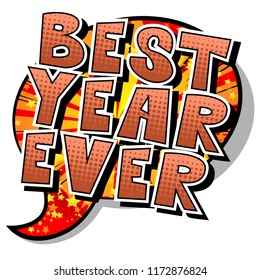 Best Year Ever - Vector illustrated comic book style phrase.