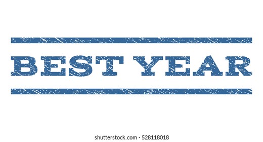 Best Year watermark stamp. Text caption between horizontal parallel lines with grunge design style. Rubber seal cobalt blue stamp with scratched texture. Vector ink imprint on a white background.
