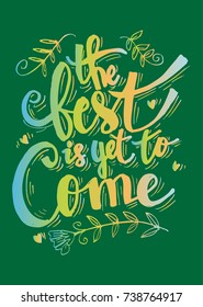 The best is yet to come