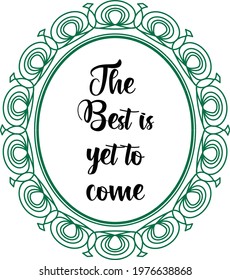 The best is yet to come, Bible Verse for print or use as poster, card, flyer or T Shirt