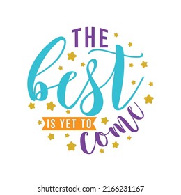 the best is yet to come, motivational keychain quote lettering vector