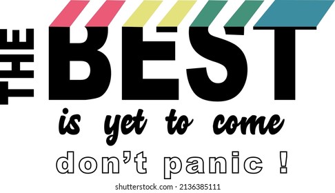 the best is yet to come perspective slogan vector design