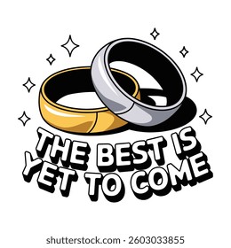 The Best Is Yet To Come T Shirt Design Illustration