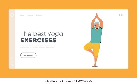The Best Yoga Exercises Landing Page Template. Senior Female Character Engage Yoga Practice. Old Woman Stand on One Leg with Raised Joined Hands, Workout Training. Cartoon People Vector Illustration