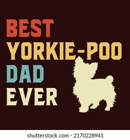 El mejor YORKIE-POO Dad Everis es un diseño vectorial para imprimir en varias superficies como camiseta, taza, etc. 