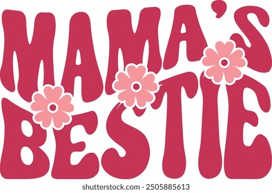 Mama’s bestie , baby design