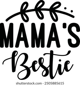 Mama’s bestie , baby design