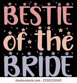 Bestie Of The Bride T-shirt Design, T-shirt Design, Bride , Bride Shirt, Retro, Funny, Marriage, Bride Gift, Wedding, Engagement, T-shirt