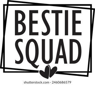 Bestie Squad  Cut File commercial use instant download Best Friends  Friendship Shirt Print Best Friends Forever svg