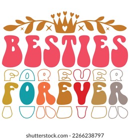 Besties Forever - Dad Retro T-shirt And SVG Design. Retro Happy Father's Day, Motivational Inspirational SVG Quotes T shirt Design, Vector EPS Editable Files.