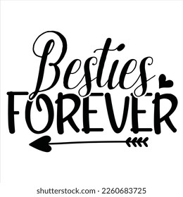 Besties para siempre - Plantilla de diseño de camisetas para la tipografía de vectores Eps - Buena para afiches, camisetas, pancartas y otros propósitos. Citas de amistad