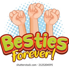 Besties Forever with fist hands illustration