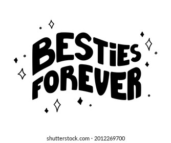 Besties para siempre - cita negra hecha a mano sobre amigos y amistad. El diseño es bastante moderno y está decorado con estrellas. Doodle vectorial aislado en blanco. Para la taza, pegatina, impresión, corte del trazador, etc.