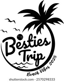 Besties Trip, Beach Vibes 2025 Girls Trip, Summer Beach Shirt, Summer Vibes