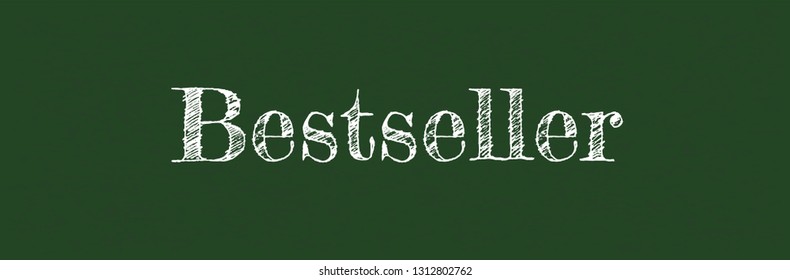 Bestseller word concept. "Bestseller" on chalkboard. Use for cover, banner, blog. 