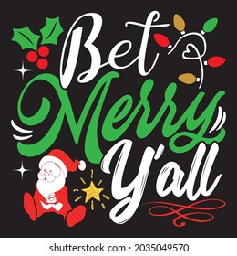 Bet Merry Y’all - Christmas T-shirt Design, Vector Files