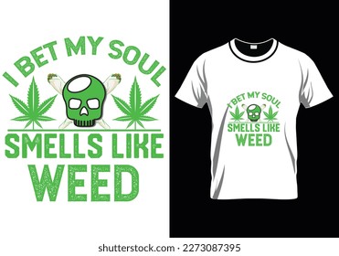 
I Bet My Soul Weed T-Shirt Design svg