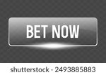 Bet Now button. Glass button. Vector clipart.