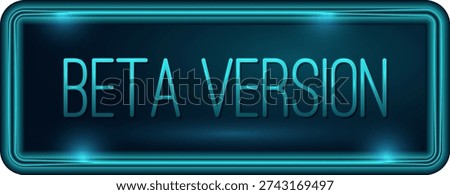 Beta Version Software Neon Stamp. Button Icon. UI UX design. Isolated Background. Futuristic, Digital, Blue Tech. Vector illustration.