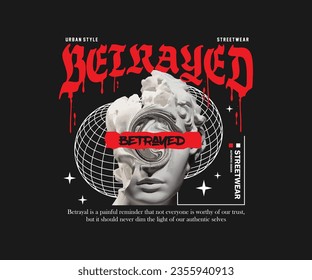 betrayed slogan typography aesthetic graphic design with head greek sculpture for creative clothing, for streetwear and urban style t-shirts design, hoodies, etc
