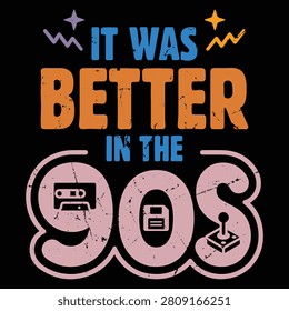 It was better in the 90s