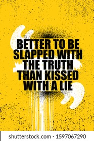 Than better quotes is truth the a lie 160 Honesty