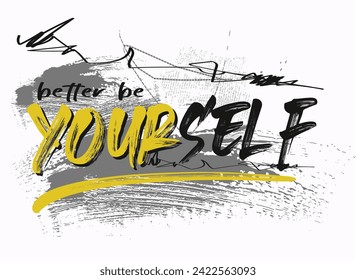 better be yourself, Urban street art graffiti typography, text splash t shirt print patterns, t-shirt graphics print, typography street art graffiti slogan print. 