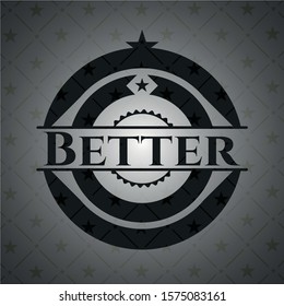 Better dark badge. Vector Illustration. Detailed.