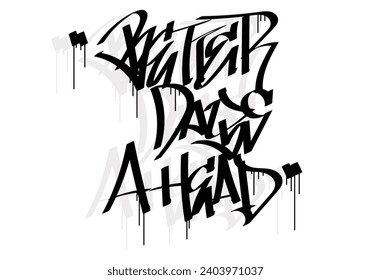 BETTER DAYS A HEAD word graffiti tag style