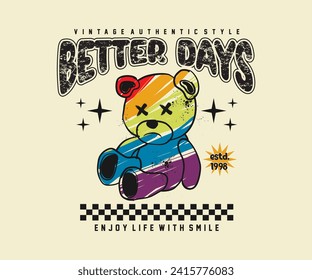 better days slogan with bear doll hand drawn vector illustration graphic design for t shirt, poster, streetwear, urban design,hoodie, etc